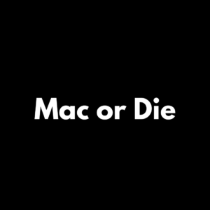 Mac or Die