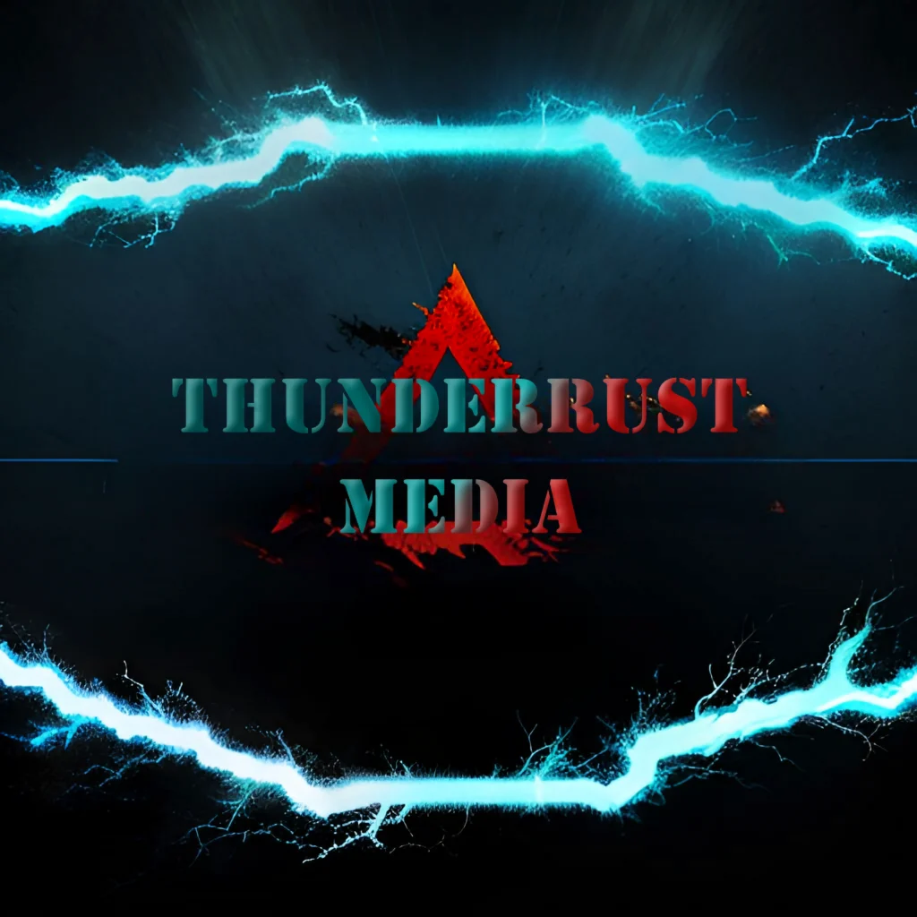 ThunderRust Media & Productions LLC