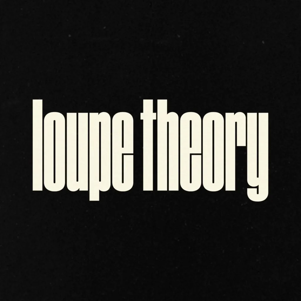 Loupe Theory