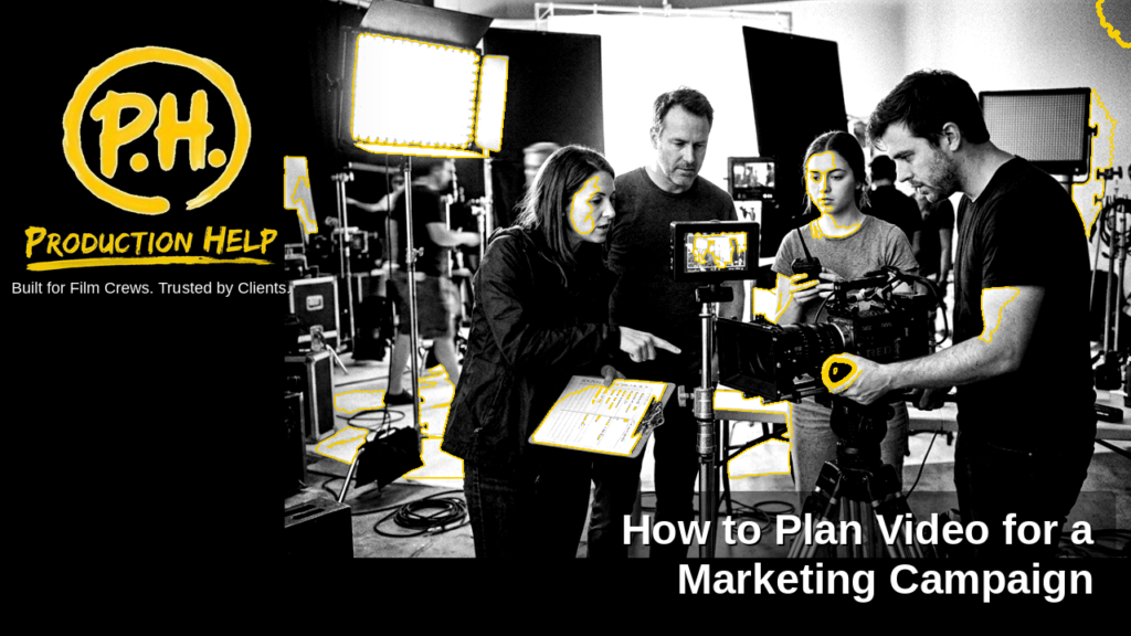 Black and white film crew reviewing a shot list and camera on set, yellow outlines on crew and gear, Production Help mark, and the title How to Plan Video for a Marketing Campaign.